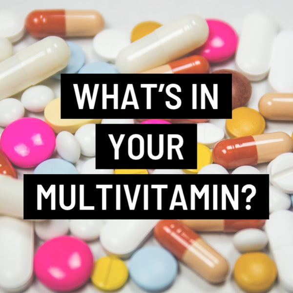 What's In Your Multivitamin?